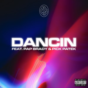 Dancin (feat. Pap Brady & Pick Patek) (Explicit)