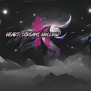 Heart Screams Hollow