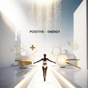 POSITIVE + ENERGY