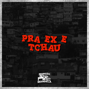 Pra Ex É Tchau (Explicit)