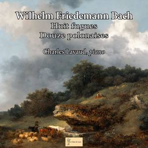 W.F. Bach: Huit fugues / Douze polonaises