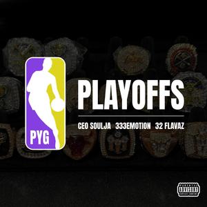 Playoffs (feat. 333Emotion & 32 Flavaz) [Explicit]