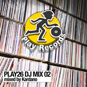 Play26 DJ Mix 02: mixed by Kardano