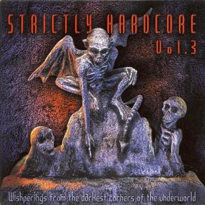 Strictly Hardcore, Vol. 3 (Whisperings from the Darkest Corners of the Underground)