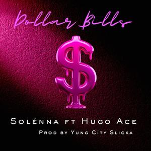 Dollar Bills (feat. Hugo Ace)