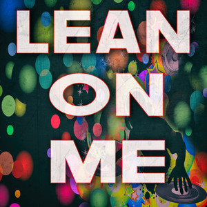 Lean on Me