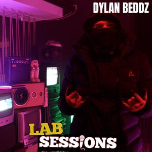 DYLAN BEDDZ (#LABSESSIONS) (feat. Dylan Beddz) (Explicit)