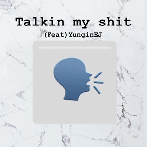 Taliking my **** (feat. YunginEJ) [Explicit]