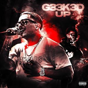 G33K3D UP (feat. STZ) (Explicit)