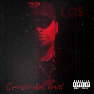 Cerca Del Final (Explicit)