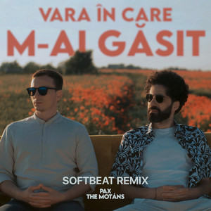 Vara În Care M-Ai Găsit (Softbeat Remix)