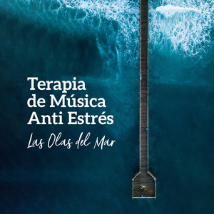 Terapia de Música Anti Estrés: Las olas del Mar - Cura del Insomnio, Calma Profunda, Atención Plena, Paz Interior, Relajación