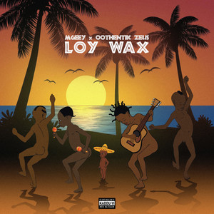 Loy Wax (Explicit)