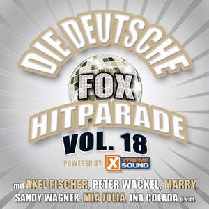 Die deutsche Fox Hitparade powered by Xtreme Sound, Vol. 18