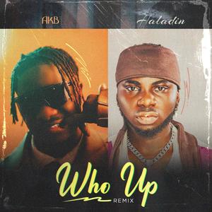 WHO UP (feat. HALADIN) (Explicit)