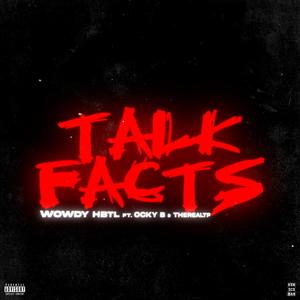 Talk facts (feat. Ocky B & TherealTp) [Explicit]