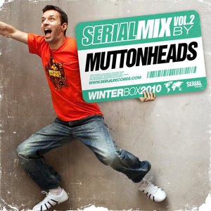 Serial Mix Vol. 2 By Muttonheads