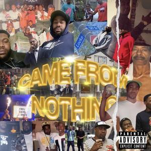 Came From Nothing (Explicit)