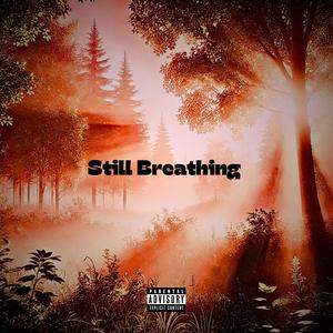 Still Breathing (Explicit)