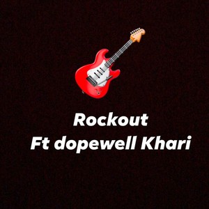 Rockout (feat. Dopewell Khari) [Explicit]