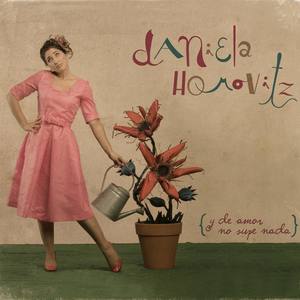 Daniela Horovitz - Y de amor no supe nada