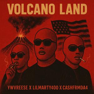 Volcano Land (feat. LilMarty400 & Cashfrmda4) (Explicit)