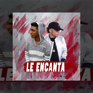 Le Encanta(feat. Psiquiatra Dr) (Explicit)