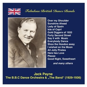 FABULOUS BRITISH DANCE BANDS - Jack Payne (1929-1936)