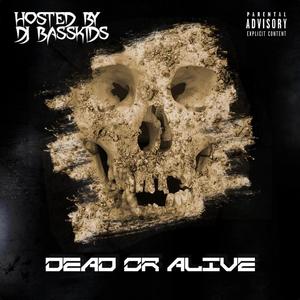 Dead Or Alive (feat. DJ BassKids|Explicit)