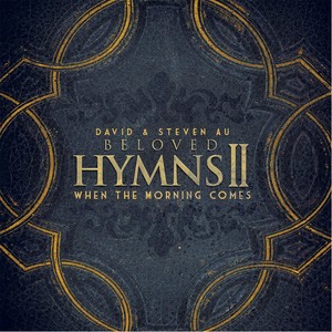 Beloved Hymns II: When the Morning Comes