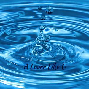 A Lover Like U (feat. R Collins)
