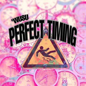 Perfect Timing (Explicit)