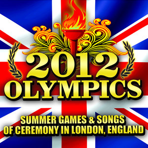 2012 Olympics - Summer Games & Songs of Ceremony in London, England