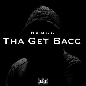 Tha Get Bacc (Explicit)