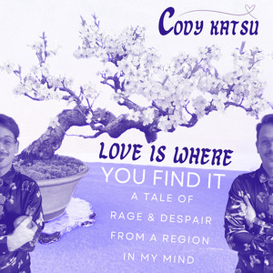 Love Is Where You Find It (A Tale of Rage & Despair from a Region in My Mind)