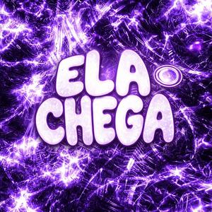 ELA CHEGA - Ultra Slowed