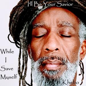 I'll be your savior while I save myself