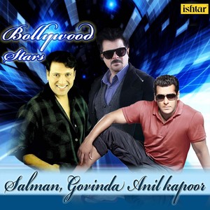 Bollywood Stars (Salman, Govinda and Anil Kapoor)