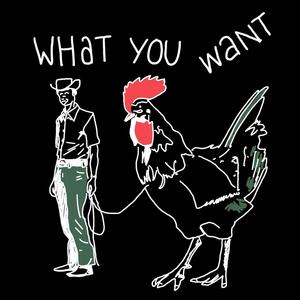 What You Want