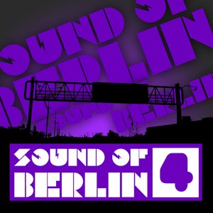 Sound of Berlin 4 - The Finest Club Sounds Selection of House, Electro, Minimal and Techno