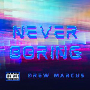 Never boring (Explicit)