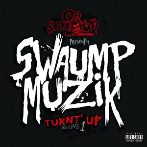 Swaump Muzik: Turnt up, Vol. 1 (Explicit)