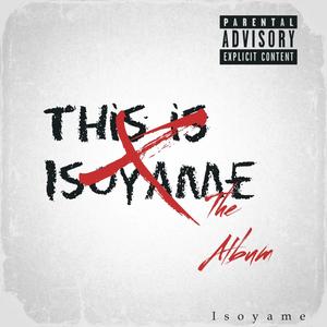 This Is Isoyame (Explicit)