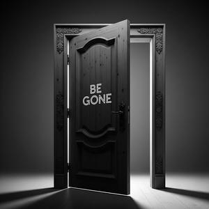 Be Gone (Explicit)