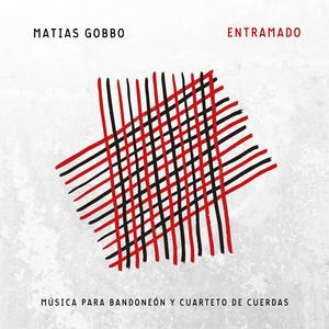 Entramado (Música para Bandoneón y Cuarteto de Cuerdas)