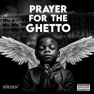 Prayer For The Ghettoe (Explicit)