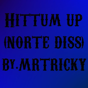 Hittum up (Norte Diss) [Explicit]