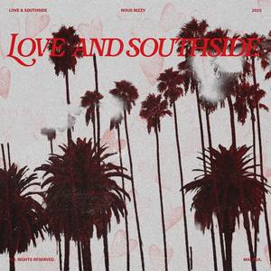 LOVE & SOUTHSIDE