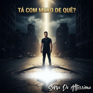 Tá Com Medo De Quê?