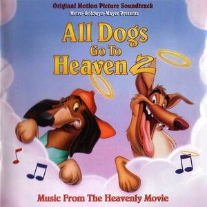 All Dogs Go to Heaven 2 (Original Motion Picture Soundtrack)